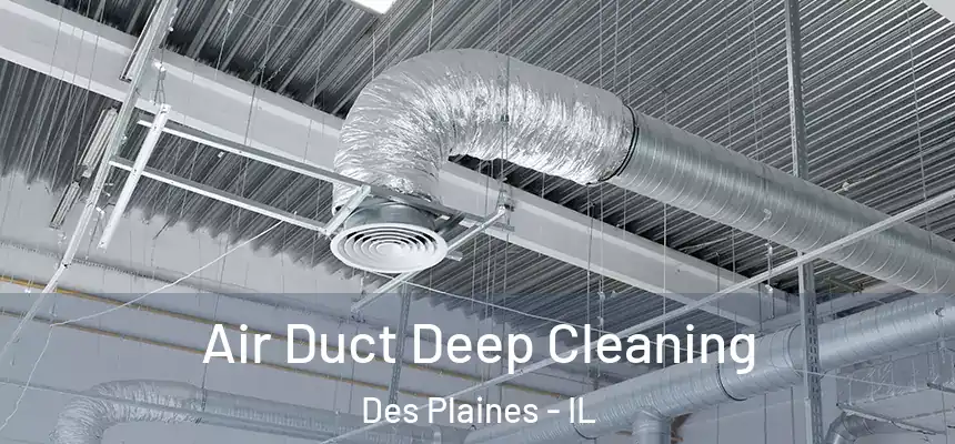 Air Duct Deep Cleaning Des Plaines - IL