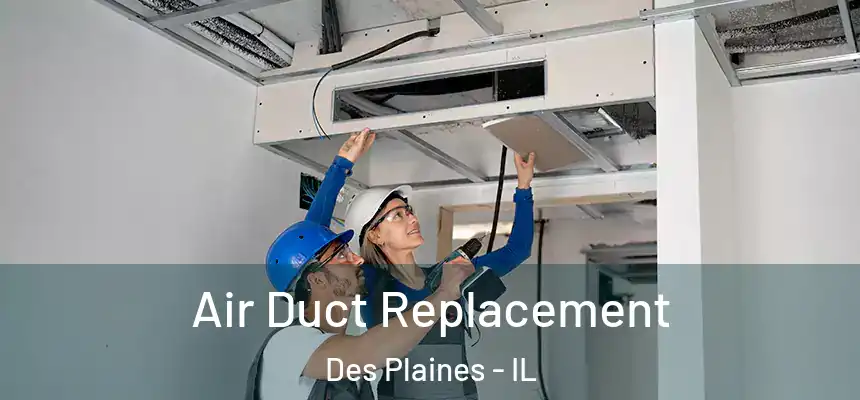 Air Duct Replacement Des Plaines - IL