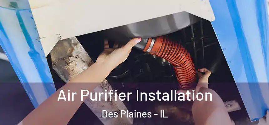 Air Purifier Installation Des Plaines - IL
