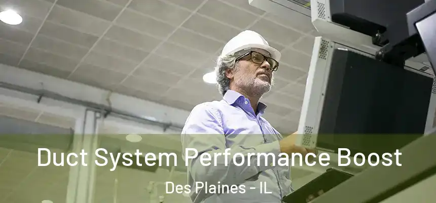 Duct System Performance Boost Des Plaines - IL