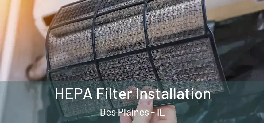  HEPA Filter Installation Des Plaines - IL