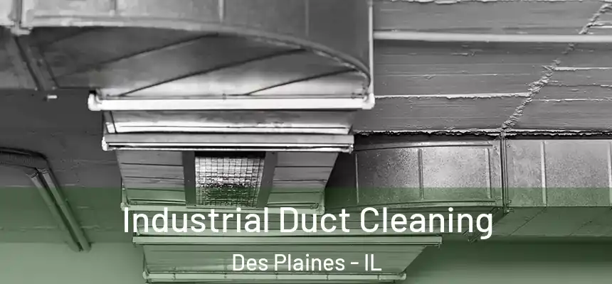  Industrial Duct Cleaning Des Plaines - IL