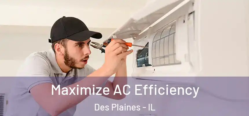  Maximize AC Efficiency Des Plaines - IL