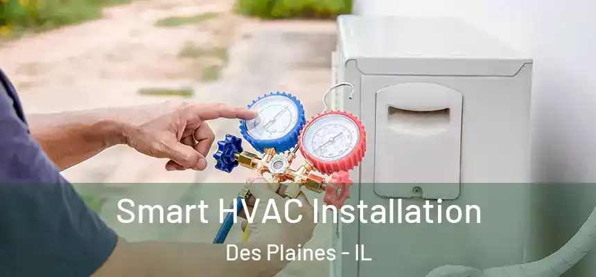 Smart HVAC Installation Des Plaines - IL