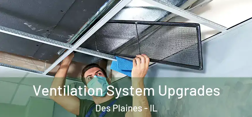 Ventilation System Upgrades Des Plaines - IL